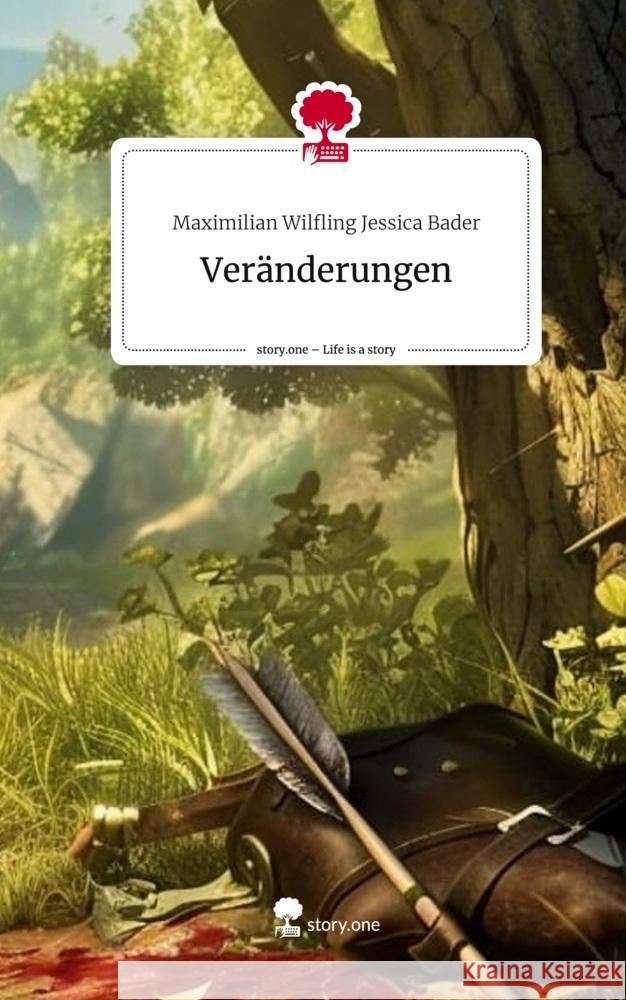 Veränderungen. Life is a Story - story.one Jessica Bader, Maximilian Wilfling 9783711520050 story.one publishing