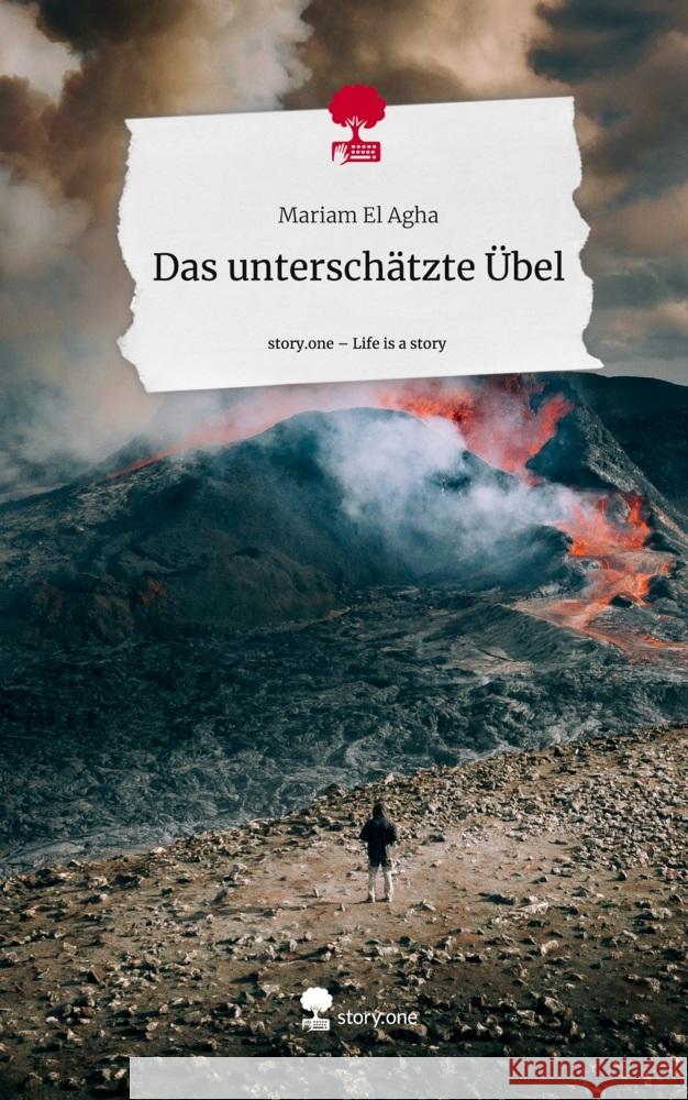 Das unterschätzte Übel. Life is a Story - story.one El Agha, Mariam 9783711520449