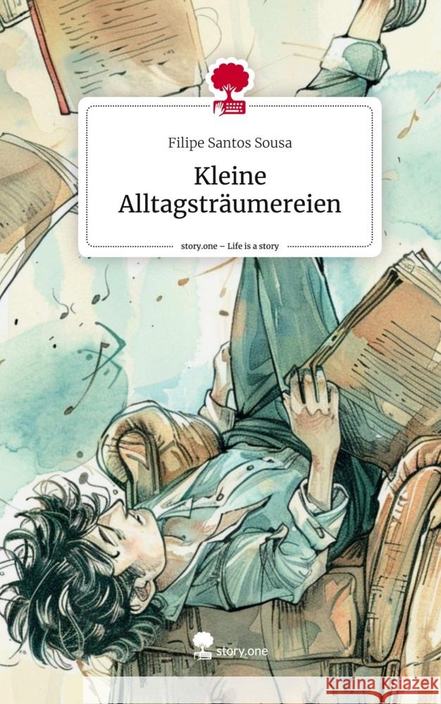 Kleine Alltagsträumereien. Life is a Story - story.one Santos Sousa, Filipe 9783711520616