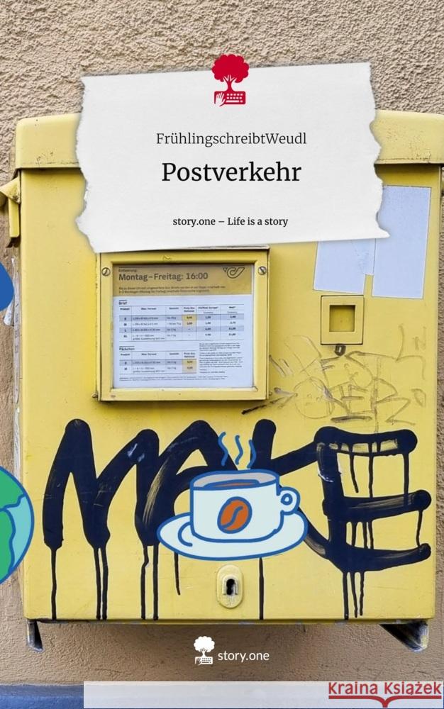 Postverkehr. Life is a Story - story.one FrühlingschreibtWeudl 9783711521262 story.one publishing