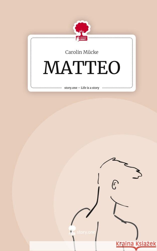 MATTEO. Life is a Story - story.one Mücke, Carolin 9783711521279