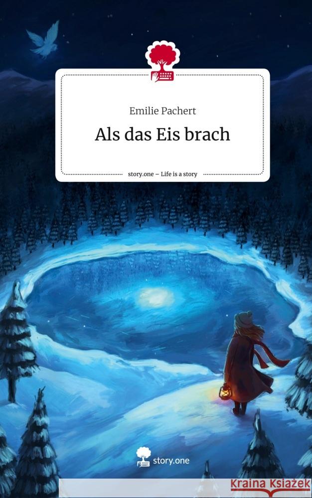 Als das Eis brach. Life is a Story - story.one Pachert, Emilie 9783711521408