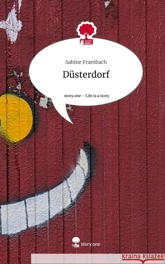 Düsterdorf. Life is a Story - story.one Frambach, Sabine 9783711522351