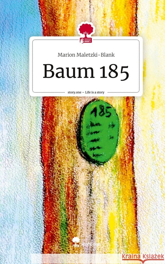 Baum 185. Life is a Story - story.one Maletzki-Blank, Marion 9783711522559