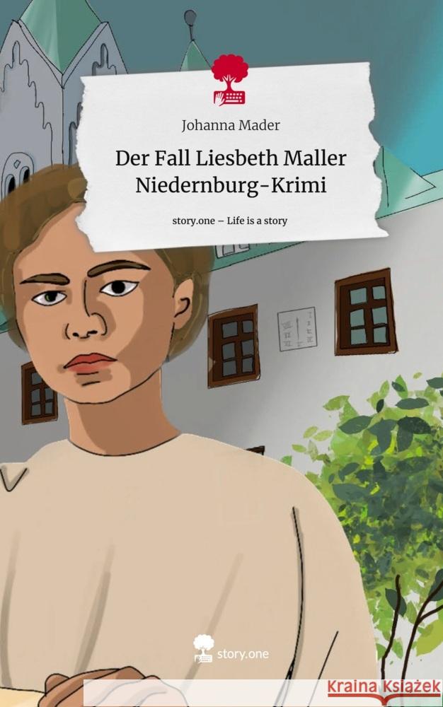 Der Fall Liesbeth Maller      Niedernburg-Krimi. Life is a Story - story.one Mader, Johanna 9783711522689