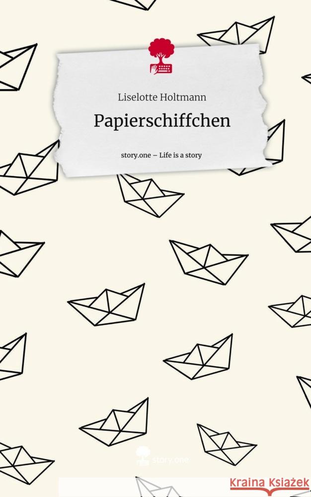 Papierschiffchen. Life is a Story - story.one Holtmann, Liselotte 9783711523136