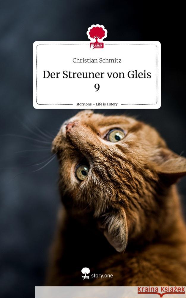 Der Streuner von Gleis 9. Life is a Story - story.one Schmitz, Christian 9783711523389