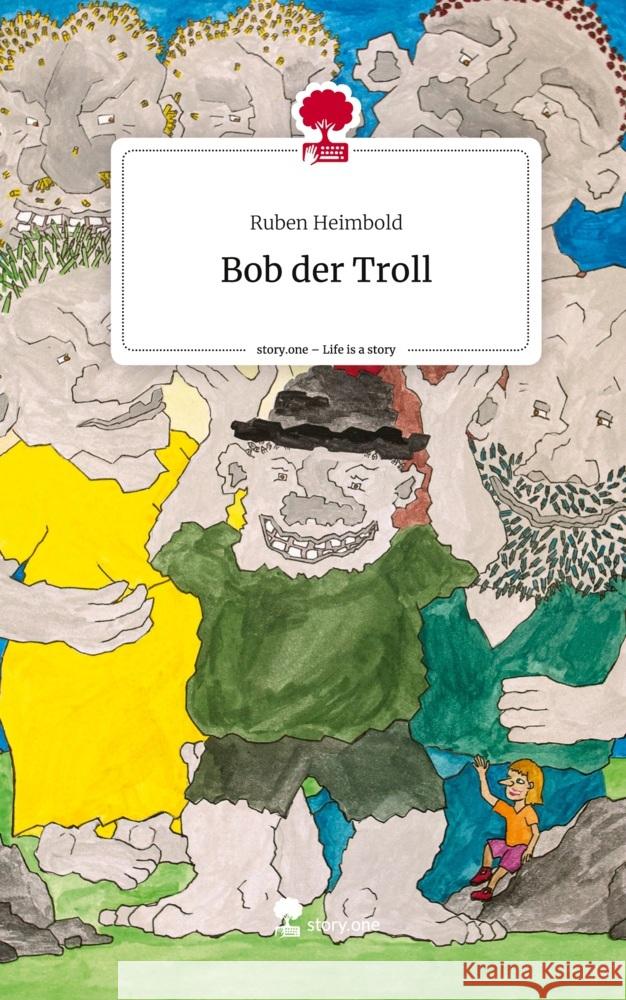 Bob der Troll. Life is a Story - story.one Heimbold, Ruben 9783711523525