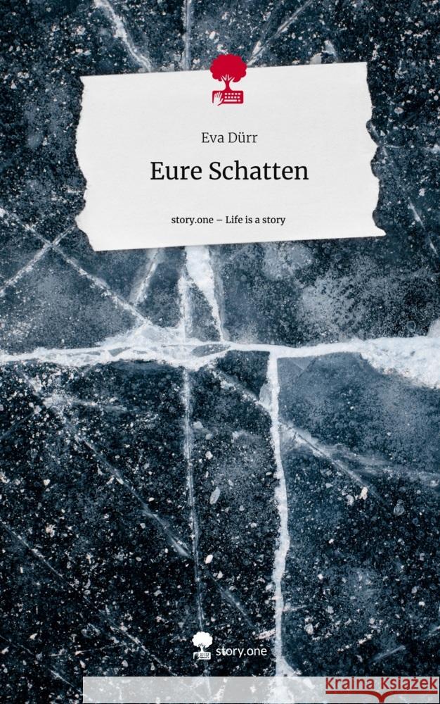 Eure Schatten. Life is a Story - story.one Dürr, Eva 9783711523563