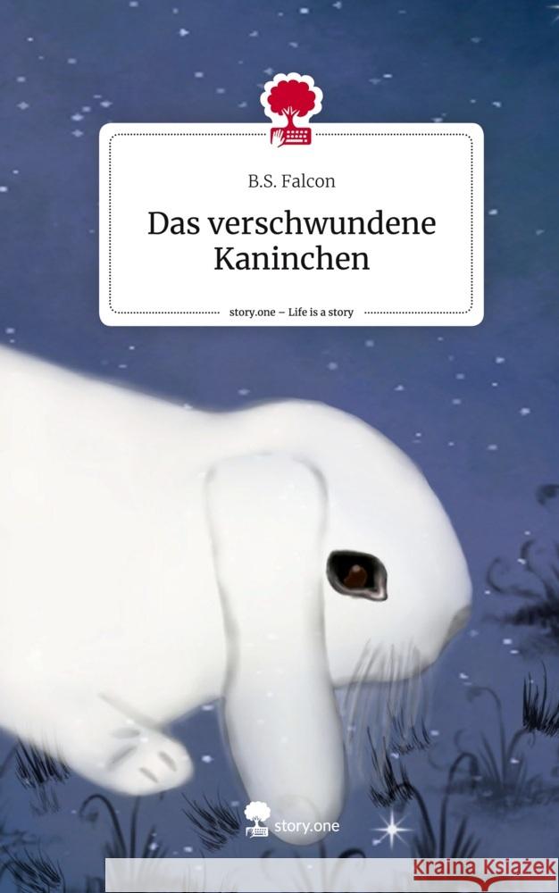 Das verschwundene Kaninchen. Life is a Story - story.one Falcon, B.S. 9783711524041