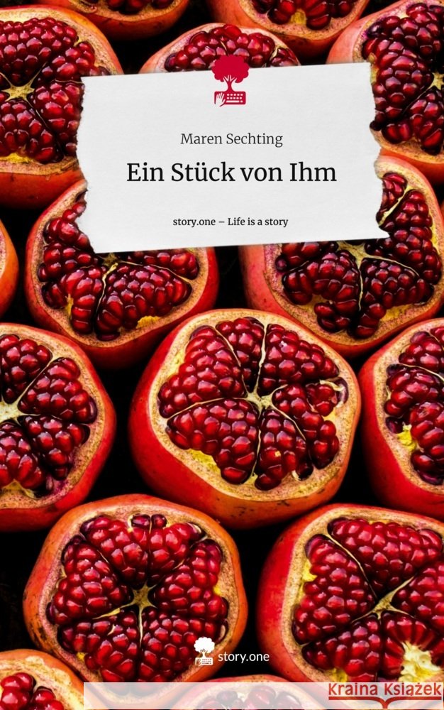 Ein Stück von Ihm. Life is a Story - story.one Sechting, Maren 9783711524225