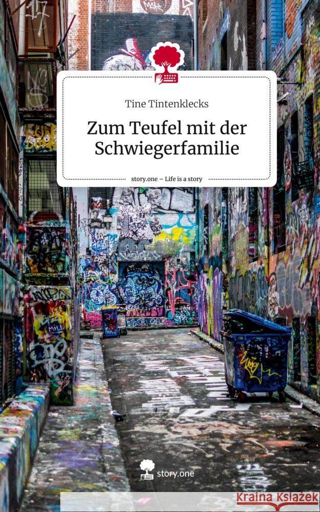 Zum Teufel mit der Schwiegerfamilie. Life is a Story - story.one Tintenklecks, Tine 9783711524331