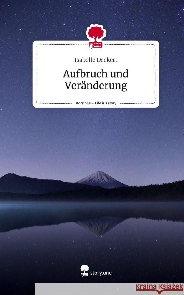 Aufbruch und Veränderung. Life is a Story - story.one Deckert, Isabelle 9783711524393