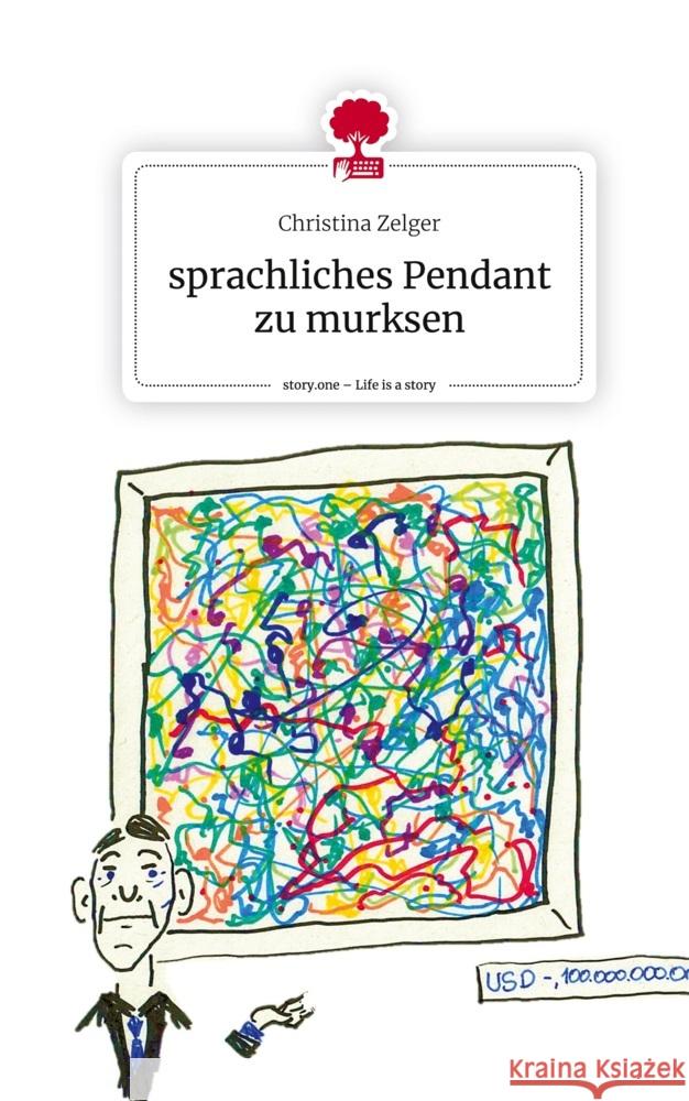 sprachliches Pendant zu murksen. Life is a Story - story.one Zelger, Christina 9783711525031 story.one publishing