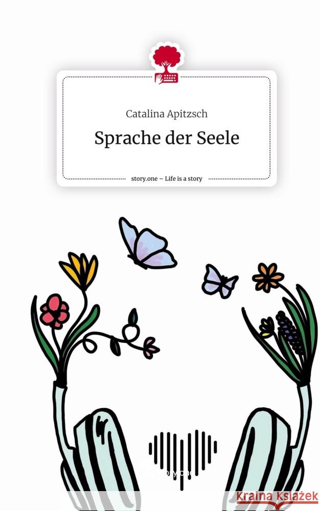 Sprache der Seele. Life is a Story - story.one Apitzsch, Catalina 9783711525420