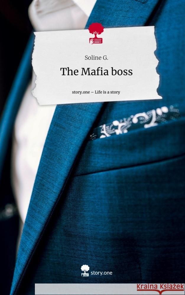 The Mafia boss. Life is a Story - story.one G., Soline 9783711525635 story.one publishing
