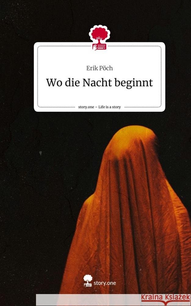 Wo die Nacht beginnt. Life is a Story - story.one Pöch, Erik 9783711525741