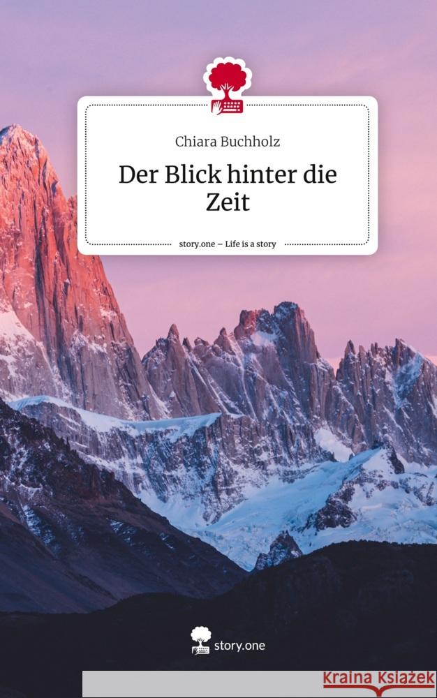 Der Blick hinter die Zeit. Life is a Story - story.one Buchholz, Chiara 9783711525871