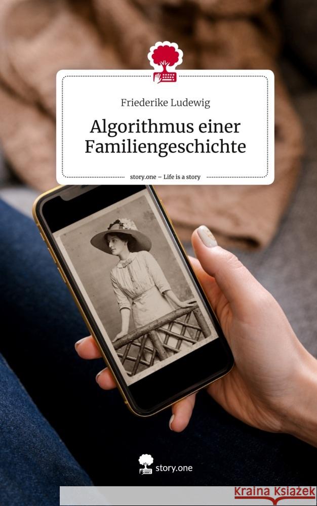 Algorithmus einer Familiengeschichte. Life is a Story - story.one Ludewig, Friederike 9783711525888