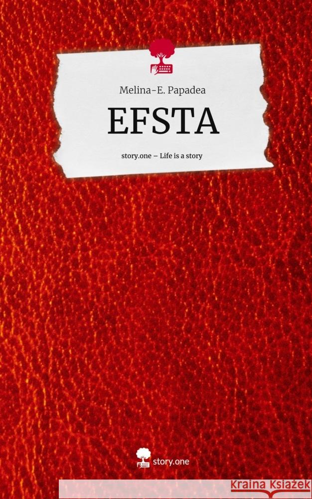 EFSTA. Life is a Story - story.one Papadea, Melina-E. 9783711525987