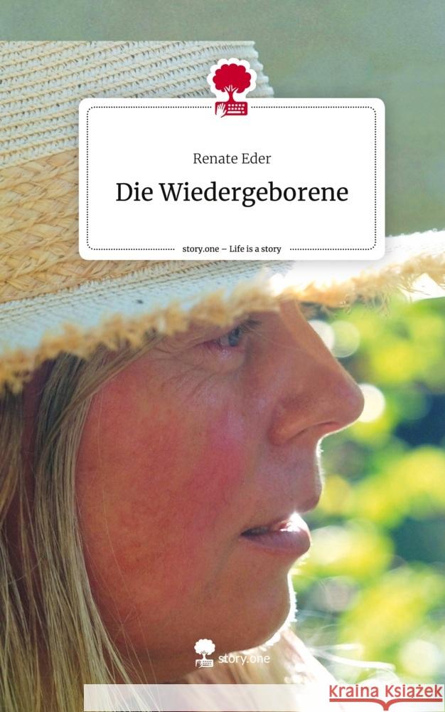 Die Wiedergeborene. Life is a Story - story.one Eder, Renate 9783711526113