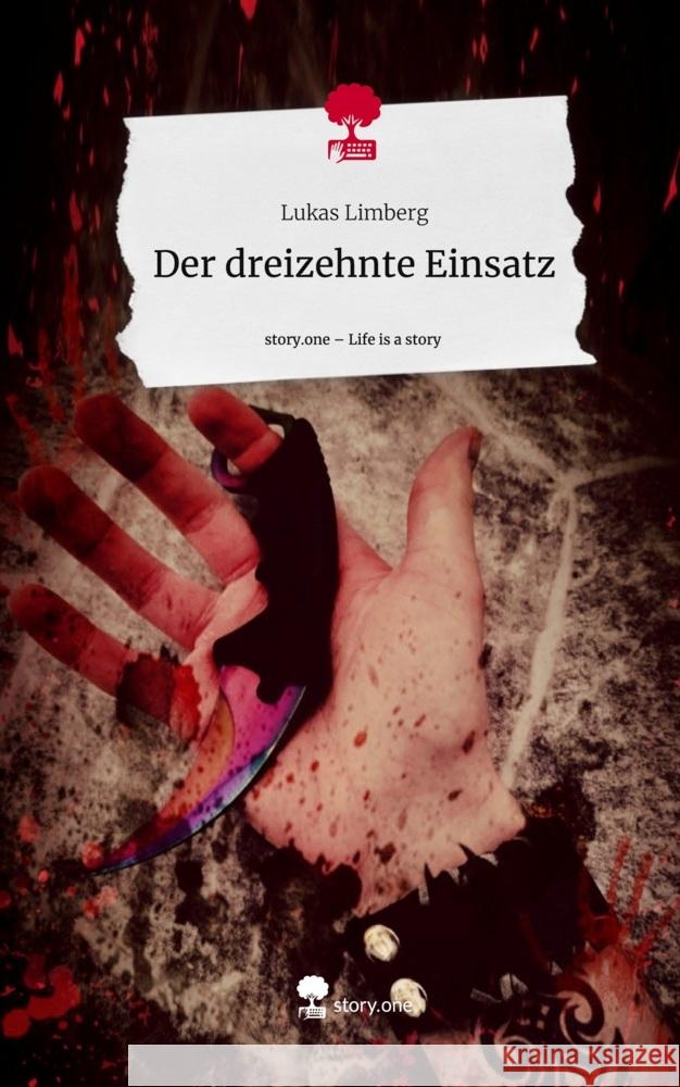 Der dreizehnte Einsatz. Life is a Story - story.one Limberg, Lukas 9783711527318