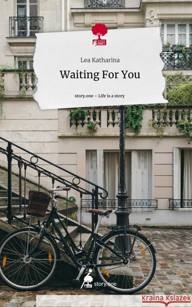 Waiting For You. Life is a Story - story.one Katharina, Lea 9783711528568