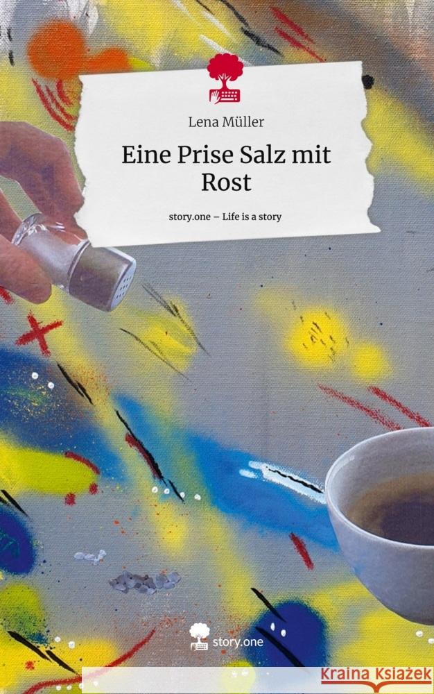 Eine Prise Salz mit Rost. Life is a Story - story.one Müller, Lena 9783711528643