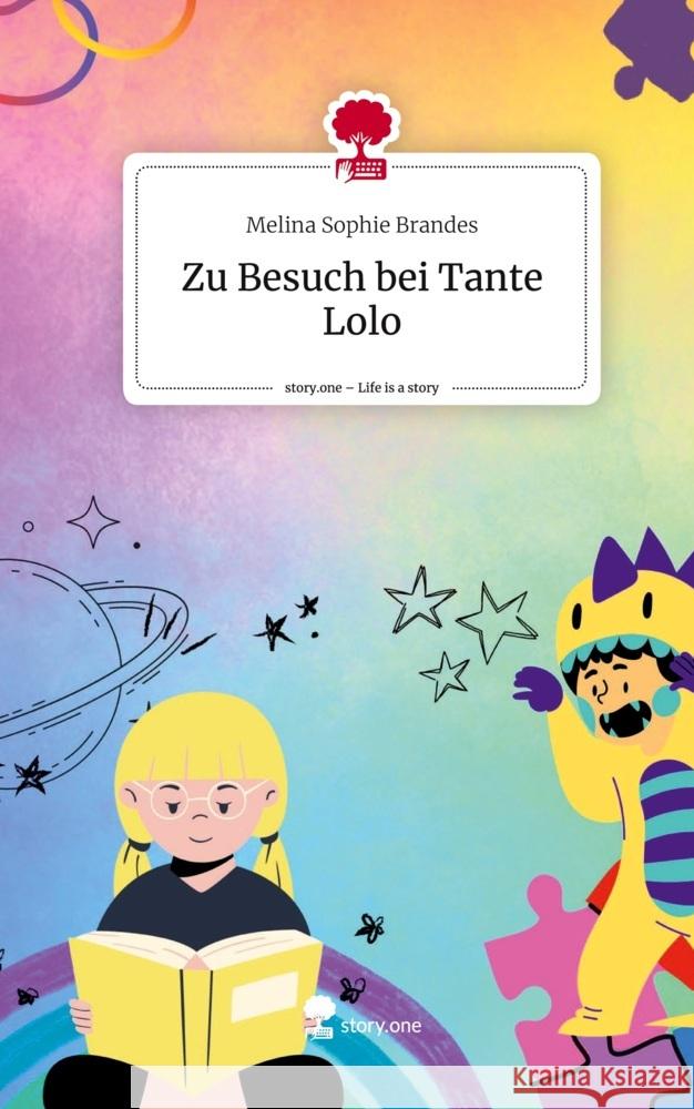 Zu Besuch bei Tante Lolo. Life is a Story - story.one Brandes, Melina Sophie 9783711529350