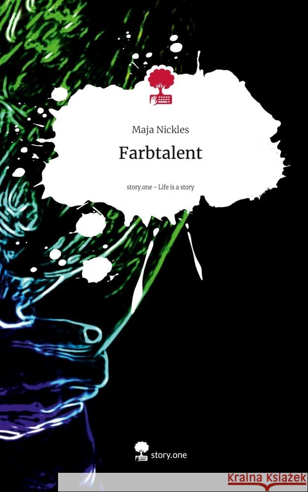 Farbtalent. Life is a Story - story.one Nickles, Maja 9783711529367