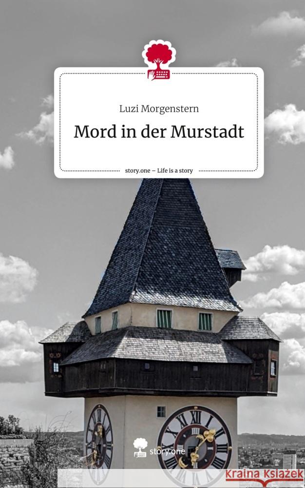 Mord in der Murstadt. Life is a Story - story.one Morgenstern, Luzi 9783711529688