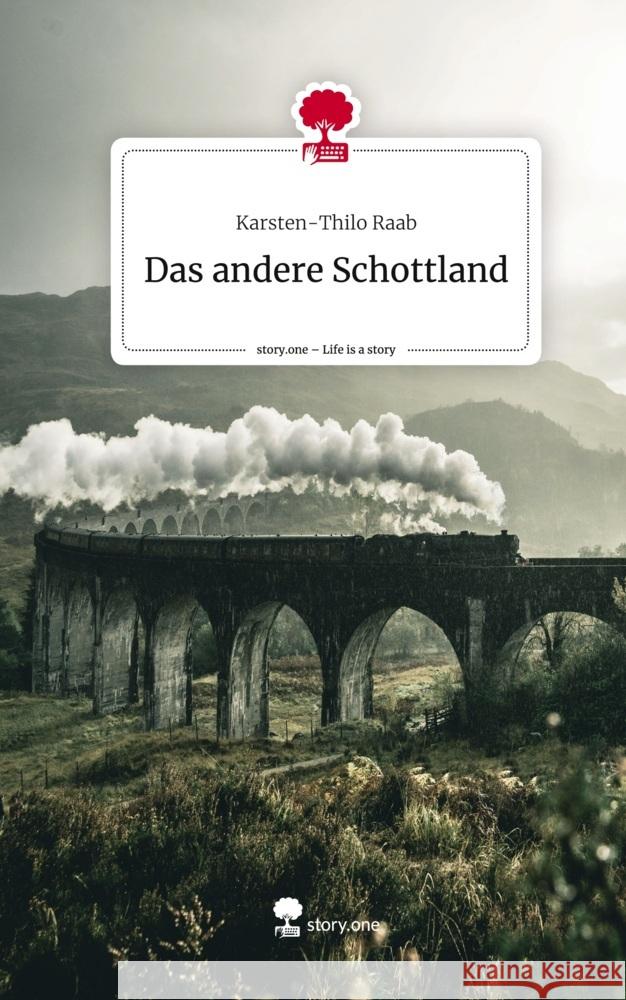 Das andere Schottland. Life is a Story - story.one Raab, Karsten-Thilo 9783711529824