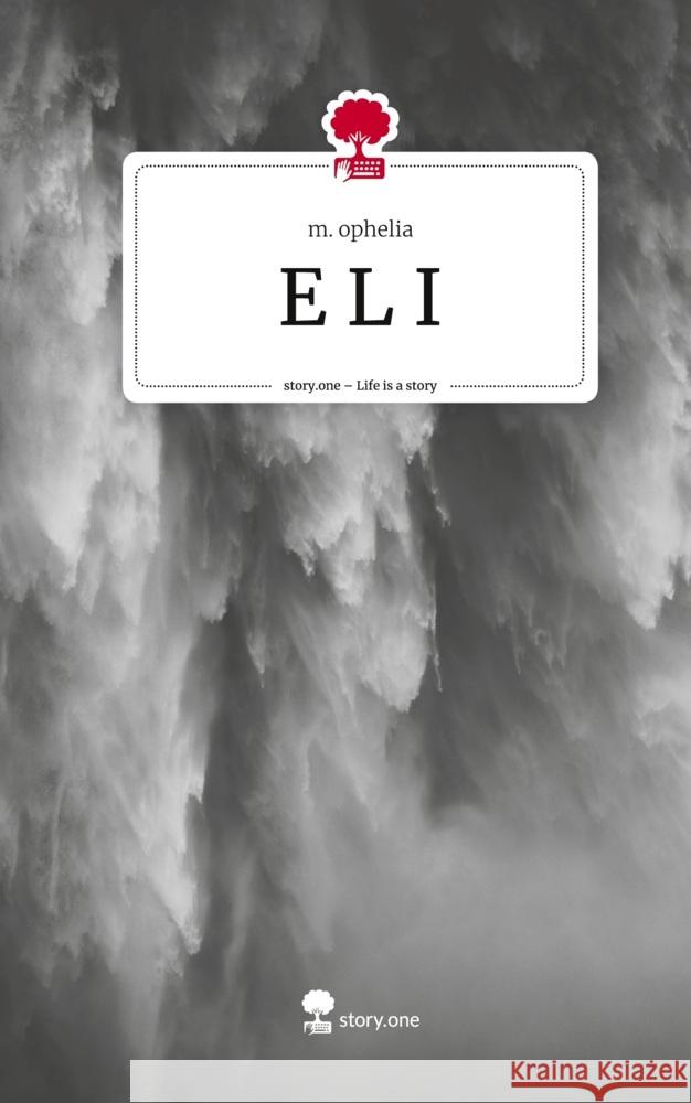 E L I. Life is a Story - story.one ophelia, m. 9783711529848