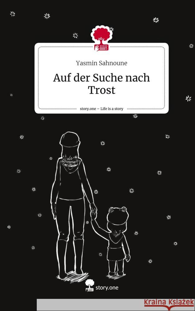 Auf der Suche nach Trost. Life is a Story - story.one Sahnoune, Yasmin 9783711530035