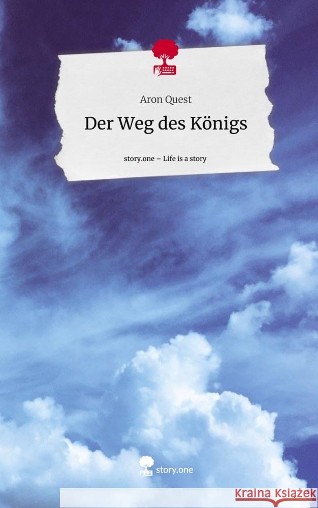 Der Weg des Königs. Life is a Story - story.one Quest, Aron 9783711530080