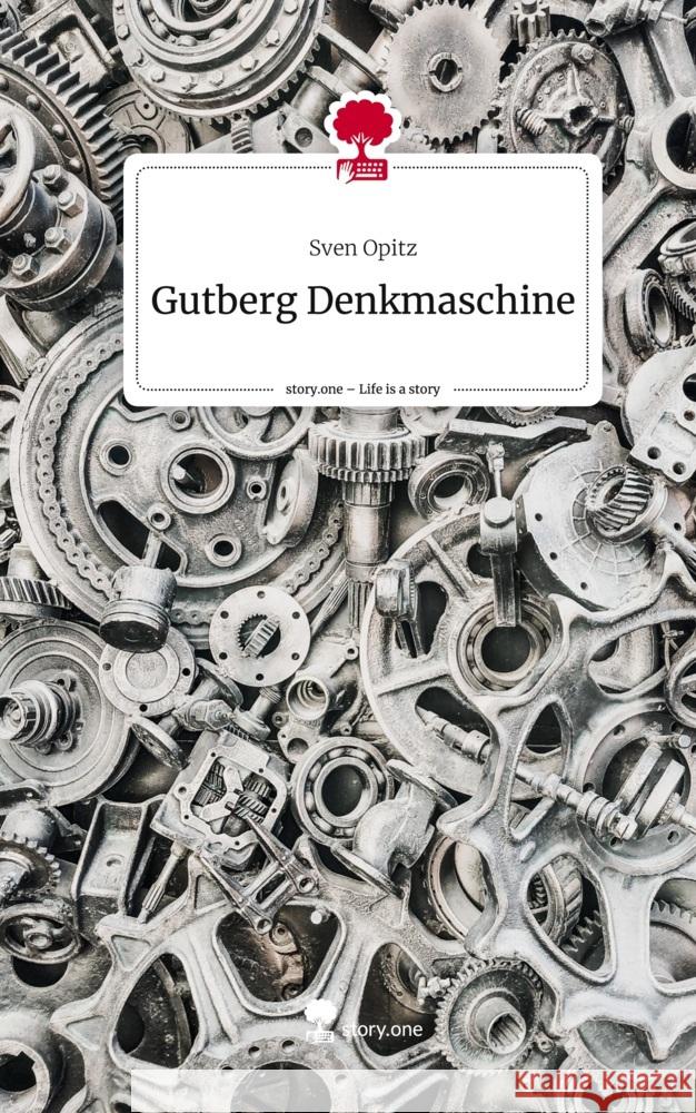 Gutberg Denkmaschine. Life is a Story - story.one Opitz, Sven 9783711530196