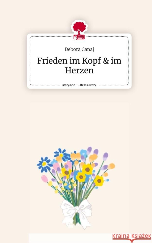 Frieden im Kopf & im Herzen. Life is a Story - story.one Canaj, Debora 9783711530271
