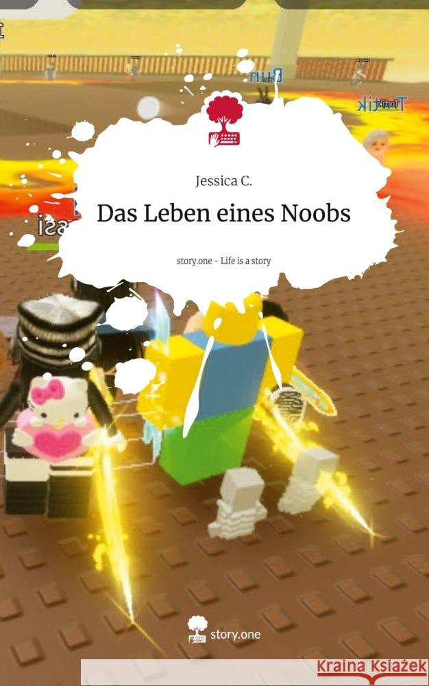 Das Leben eines Noobs. Life is a Story - story.one C., Jessica 9783711530356