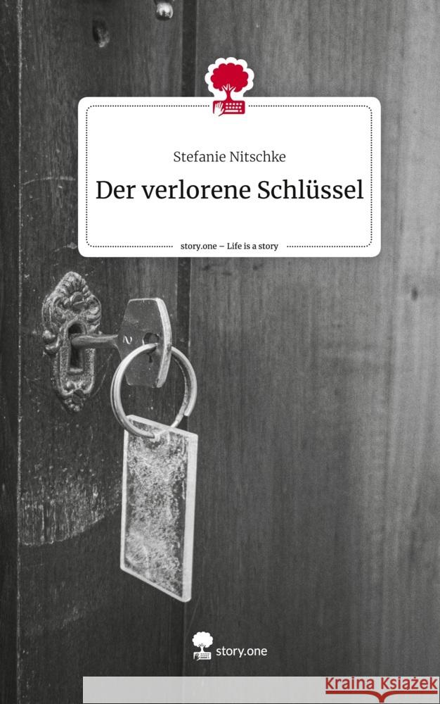 Der verlorene Schlüssel. Life is a Story - story.one Nitschke, Stefanie 9783711531063