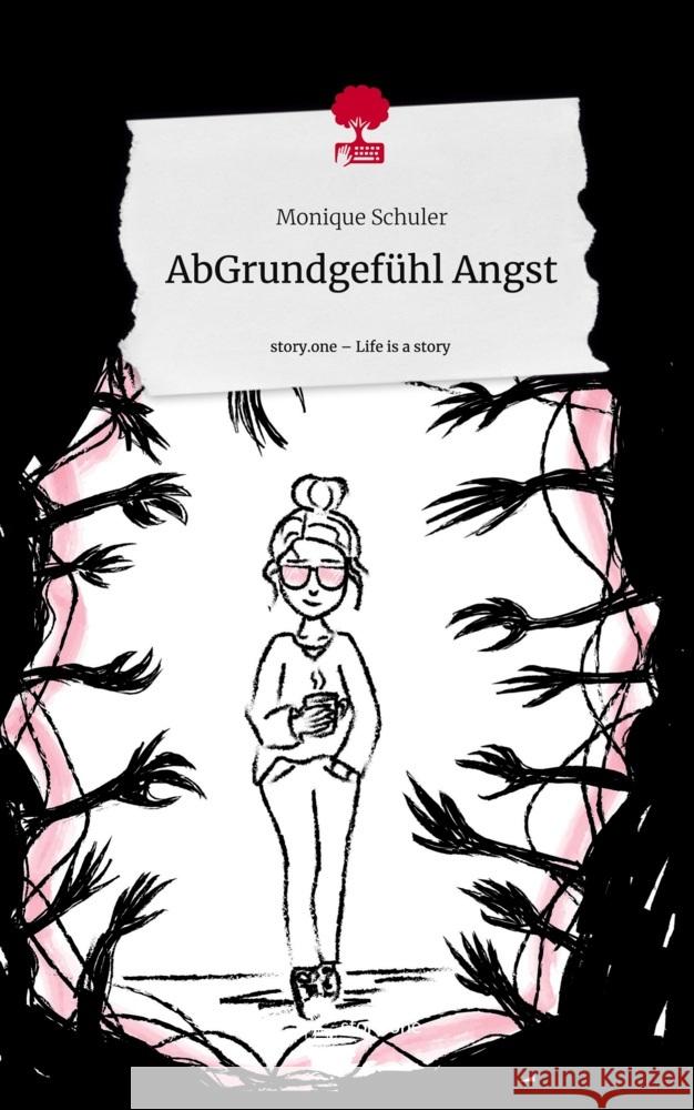 AbGrundgefühl Angst. Life is a Story - story.one Schuler, Monique 9783711531308