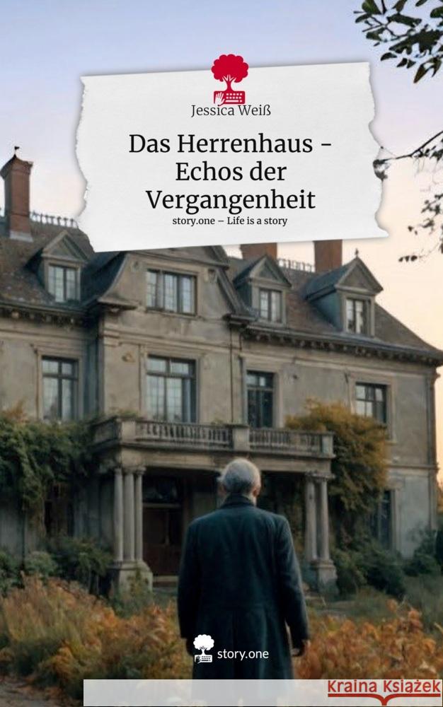 Das Herrenhaus - Echos der Vergangenheit. Life is a Story - story.one Weiss, Jessica 9783711531568