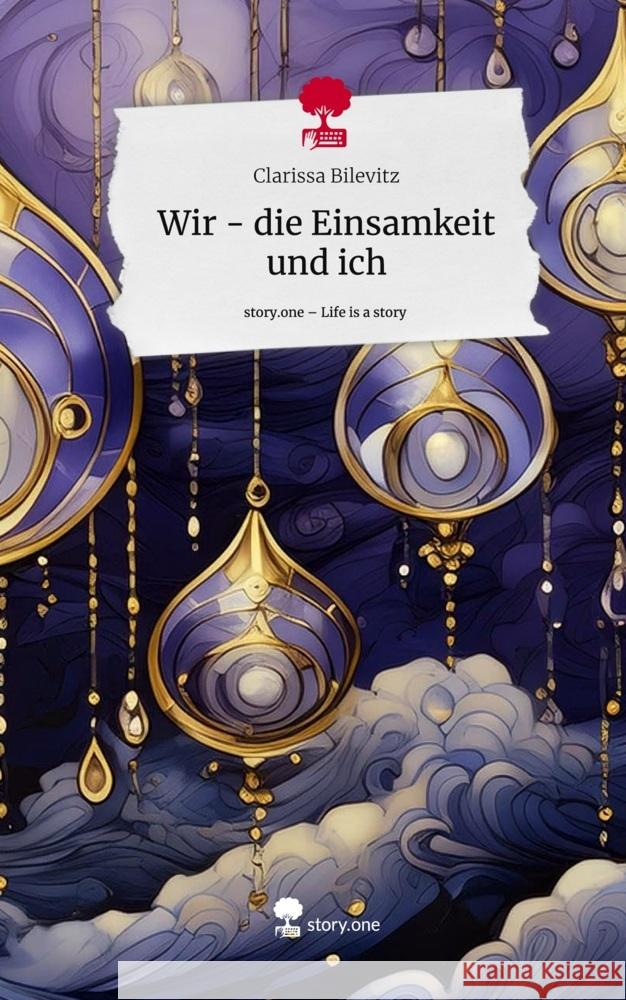 Wir - die Einsamkeit und ich. Life is a Story - story.one Bilevitz, Clarissa 9783711531636