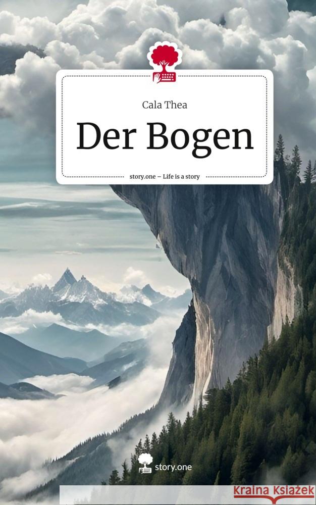 Der Bogen. Life is a Story - story.one Thea, Cala 9783711532084