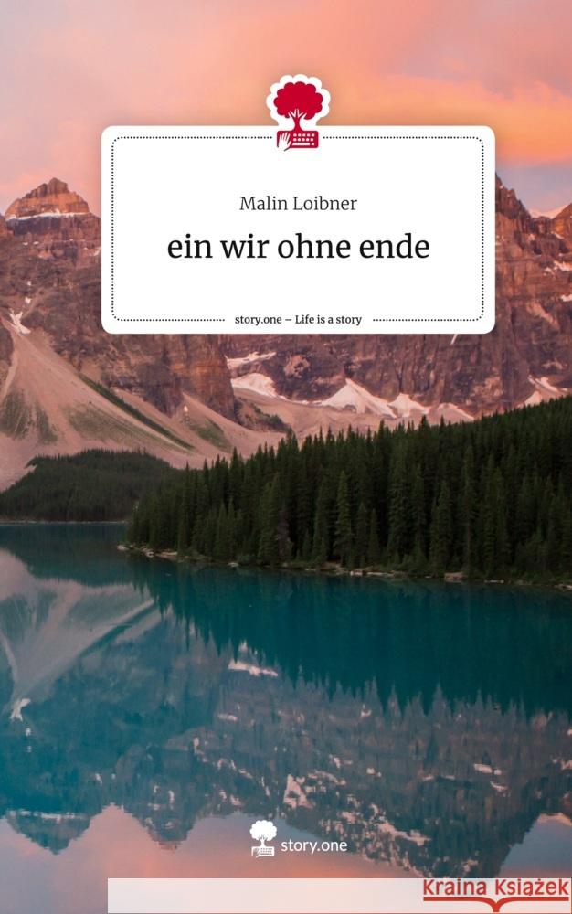 ein wir ohne ende. Life is a Story - story.one Loibner, Malin 9783711532756