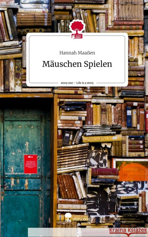 Mäuschen Spielen. Life is a Story - story.one Maaßen, Hannah 9783711533210