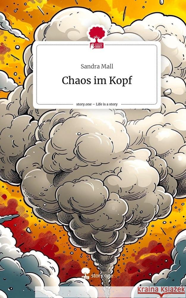 Chaos im Kopf. Life is a Story - story.one Mall, Sandra 9783711533272