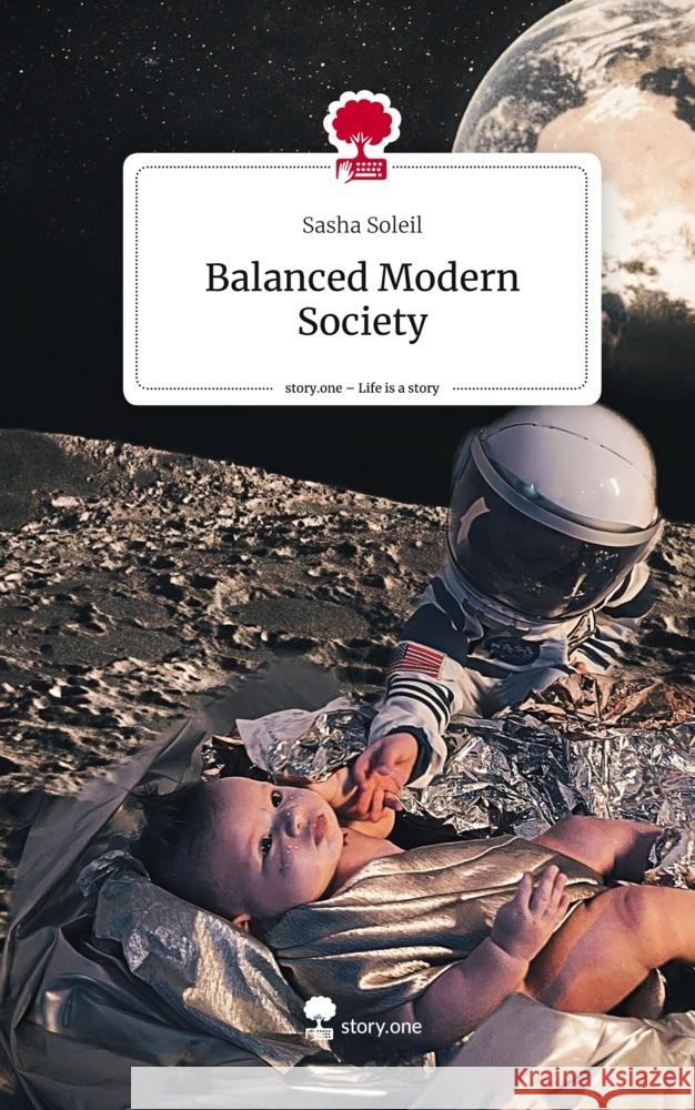 Balanced Modern Society. Life is a Story - story.one Soleil, Sasha 9783711533302