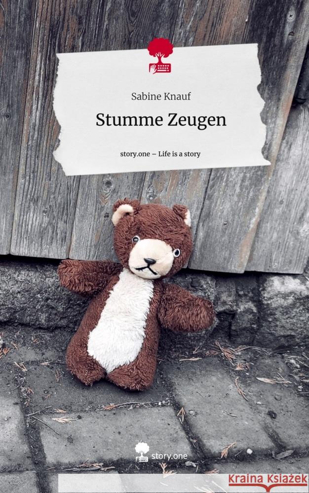 Stumme Zeugen. Life is a Story - story.one Knauf, Sabine 9783711533388