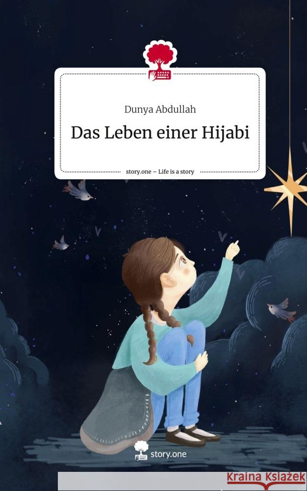 Das Leben einer Hijabi. Life is a Story - story.one Abdullah, Dunya 9783711533593