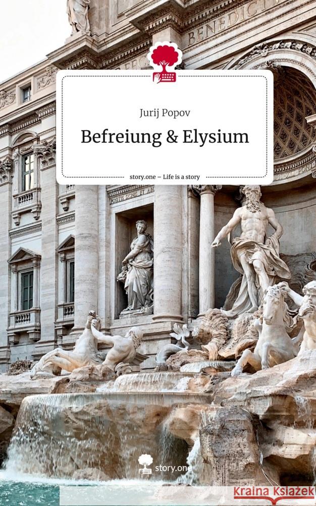 Befreiung & Elysium. Life is a Story - story.one Popov, Jurij 9783711533685